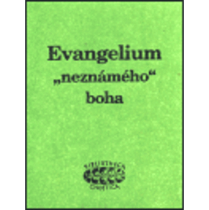Evangelium neznámého boha. Raně křesťanské texty z objevu v Nag Hammadí