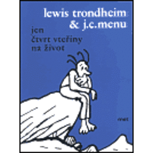 Jen čtvrt vteřiny na život - Lewis Trondheim, J.C. Menu
