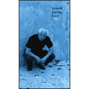 Eseje. Vybrané texty z let 1965 - 2000 - Arnošt Lustig