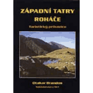 Západní Tatry - Roháče. Turistický průvodce - Otakar Brandos