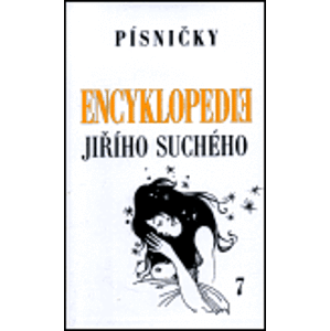 Encyklopedie Jiřího Suchého, svazek 7 - Písničky To-Ž - Jiří Suchý