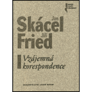 Vzájemná korespondence - Jan Skácel, Jiří Fried
