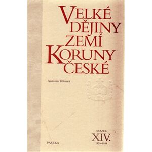 Velké dějiny zemí Koruny české XIV.. 1929 - 1938 - Antonín Klimek, Petr Hofman