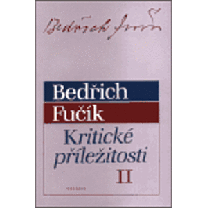 Kritické příležitosti II. - Bedřich Fučík