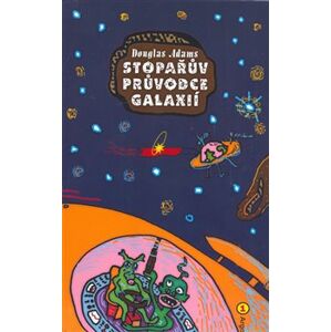 Stopařův průvodce Galaxií 1.. Stopařův průvodce po galaxii 1.díl - Douglas Adams