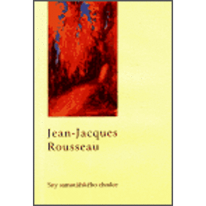 Sny samotářského chodce - Jean-Jacques Rousseau