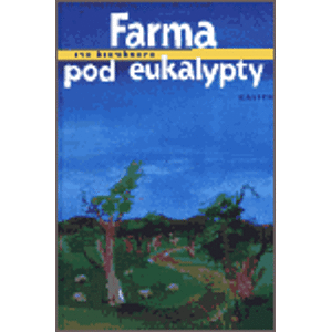 Farma pod eukalypty - Eva Řehořková