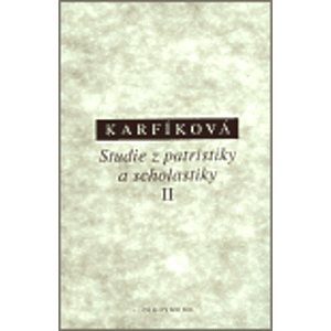 Studie z patristiky a scholastiky II - Lenka Karfíková