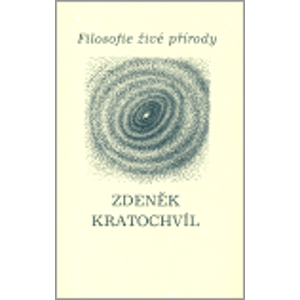Filosofie živé přírody - Zdeněk Kratochvíl