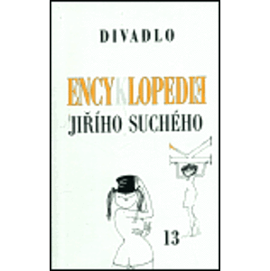Encyklopedie Jiřího Suchého, svazek 13 – Divadlo 1983-1989 - Jiří Suchý