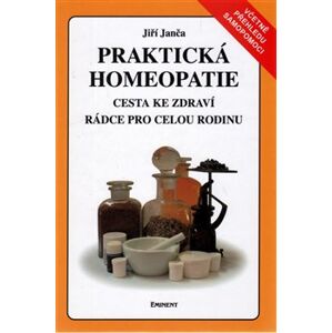 Praktická homeopatie. Cesta ke zdraví. Rádce pro celou rodinu - Jiří Janča