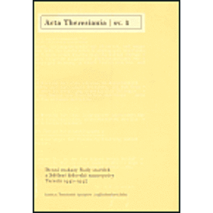 Acta Theresiania 1.. Denní rozkazy Rady starších a Sdělení židovské samosprávy Terezín 1941-1945