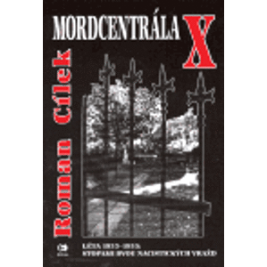 Mordcentrála X. Léta 1933-1935: stopami dvou nacistických vražd - Roman Cílek