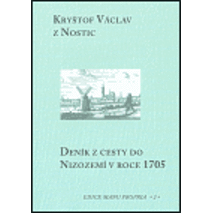 Deník z cesty do Nizozemí v roce 1705 - Kryštof Václav z Nostic
