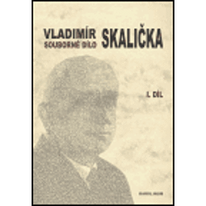 Souborné dílo Vladimíra Skaličky - 1. díl (1931-1950) - František Čermák