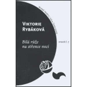 Bílá růže na střence noci - Viktorie Rybáková