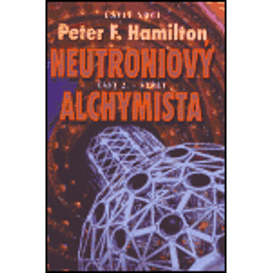 Neutroniový alchymista - Střet - Peter F. Hamilton