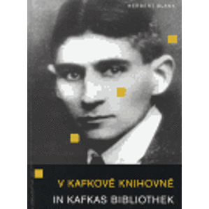 V Kafkově knihovně. In Kafkas Bibliothek - Herbert Blank