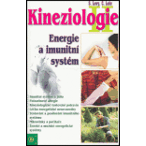 Kineziologie II.. Energie a imunitní systém - Susan Levy, Carol Lehr