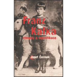 Franz Kafka - výmysly a mystifikace - Josef Čermák