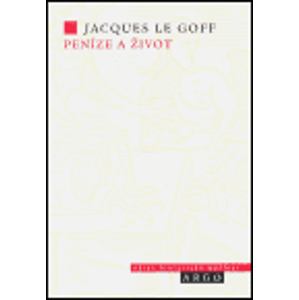 Peníze a život - Jacques Le Goff