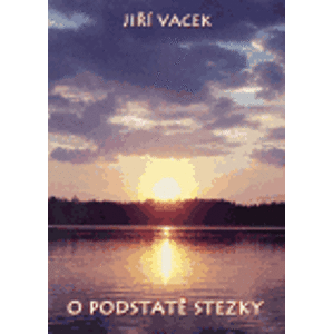 O podstatě stezky - Jiří Vacek