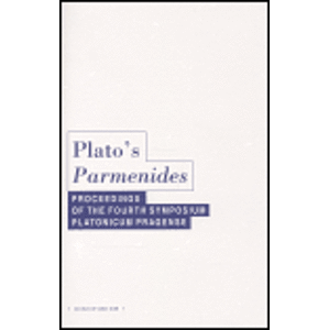 Plato´s Parmenides. Proceedings of the Fourth Symposium Platonicum Pragense