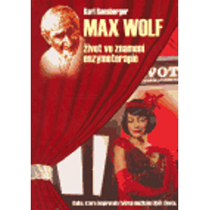 Max Wolf. Život ve znamení enzymoterapie - Karl Ransberger