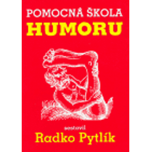 Pomocná škola humoru - Radko Pytlík