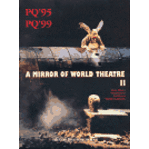 A Mirror of World Theatre II. The Prague quadrennial 1995 and 1999 - Věra Ptáčková, Jiří Hilmera, Marie Bílková, Vladimír Adamczyk