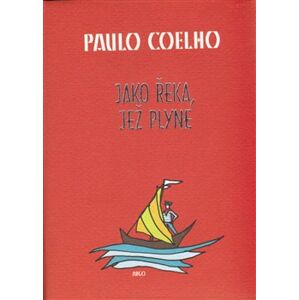 Jako řeka, jež plyne. Vyprávění z let 1998-2005 - Paulo Coelho