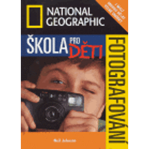 Škola fotografování pro děti. National Geographic - Neil Johnson