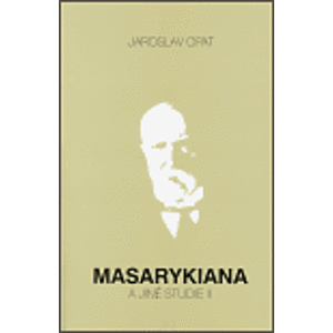 Masarykiana a jiné studie II - Jaroslav Opat
