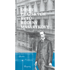 Deset pražských bytů rodiny Masarykovy - Josef Tichý
