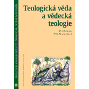 Teologická věda a vědecká teologie - Petr Macek, Petr Gallus