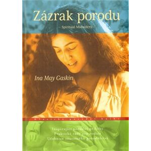 Zázrak porodu - Ina May Gaskinová