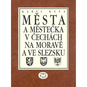 Města a městečka v Čechách, na Moravě a ve Slezsku / 7. díl Str-U - Karel Kuča
