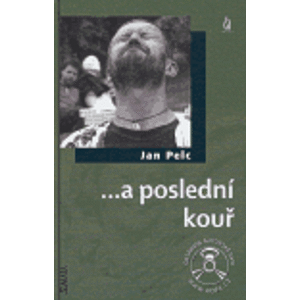 ...a poslední kouř. (+ DVD) - Jan Pelc