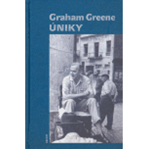 Úniky - Graham Greene