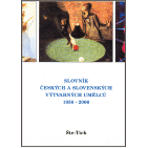 Slovník českých a slovenských výtvarných umělců 17.díl 1950 - 2006 (Šte - Tich)