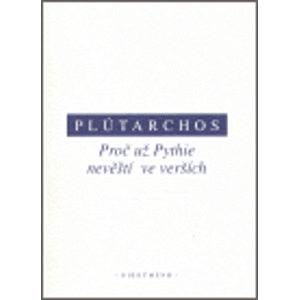 Proč už Pythie nevěští ve verších - Plútarchos