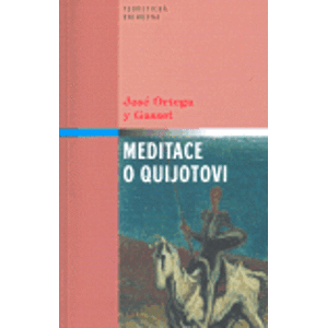 Meditace o Quijotovi - Ortega y Gasset
