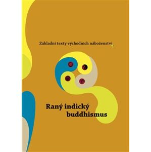 Základní texty východních náboženství 2. : Raný indický buddhismus