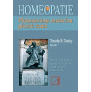 Homeopatie - překonáváme medicínu ploché země - Timothy R. Dooley