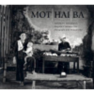 MOT HAI BA. Fotografie z Vietnamu 1961 / Photographs from Vietnam 1961 - Dagmar Hochová
