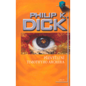 Převtělení Timothyho Archera - Philip K. Dick