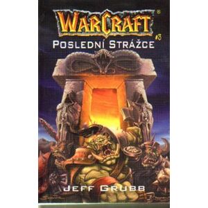 Poslední strážce - Warcraft - Jeff Grubb