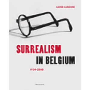 Surrealism in Belgium. 1924 - 2004 - Xavier Cannone