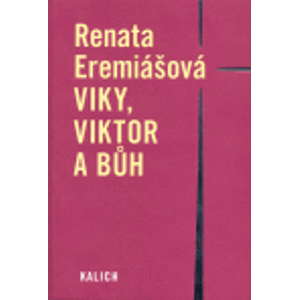 Viky, Viktor a Bůh - Renata Eremiášová