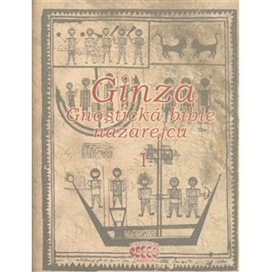 Ginza - gnostická bible nazarejců I.. Poklad